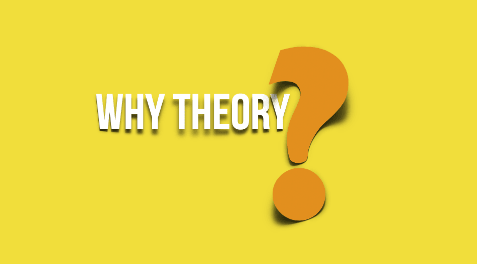Why Theory: Or the TPACK story