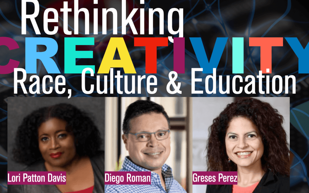 Rethinking Creativity, Race, Culture & Education