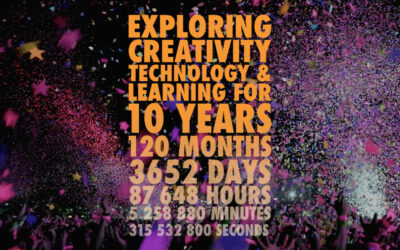 Celebrating 10 Years of Re-imagining Creativity, Technology & Learning