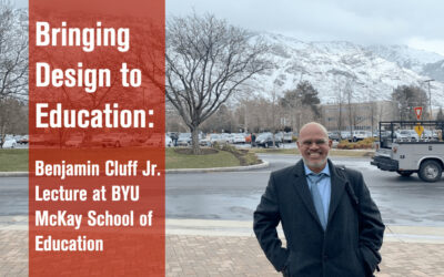 Bringing Design to Education: Benjamin Cluff Jr. Lecture at BYU McKay School of Education