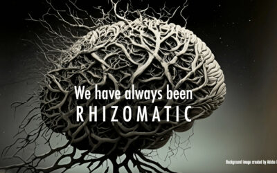 We Have Always Been Rhizomatic