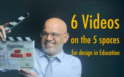 6 Videos (on the 5 spaces for design in Education)