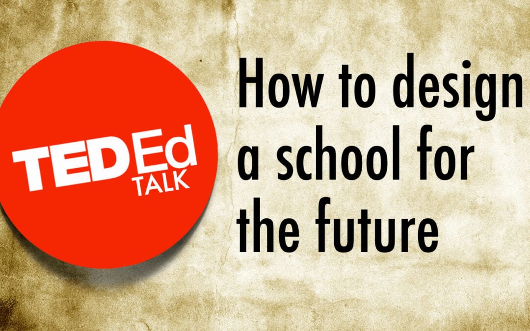 TED talk: How to design a school for the future