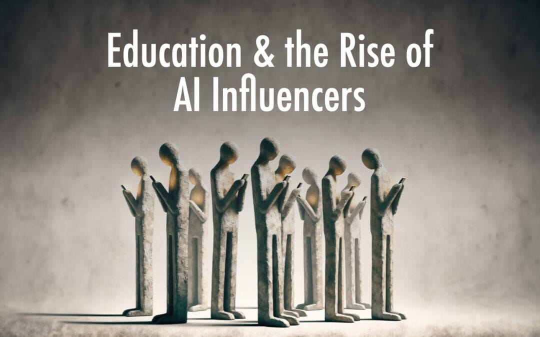 Education & the Rise of AI Influencers