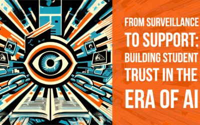 From Surveillance to Support: Building Student Trust in the Era of AI